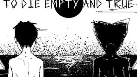 To Die Empty and True