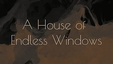 A House of Endless Windows