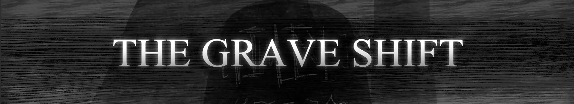 The Grave Shift