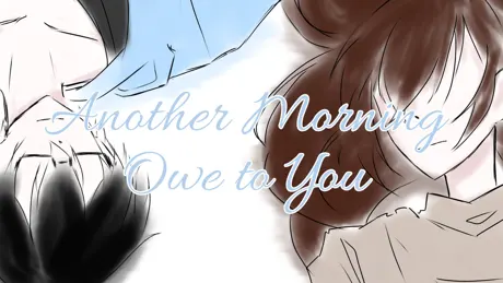 Another Morning Owe to You