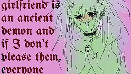 Help! My girlfriend is an ancient demon and if I don't please them, everyone will perish!