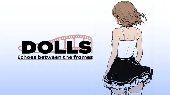 DOLLS: Echoes Between the Frames