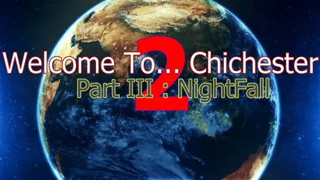 Welcome To... Chichester 2 - Part III : NightFall