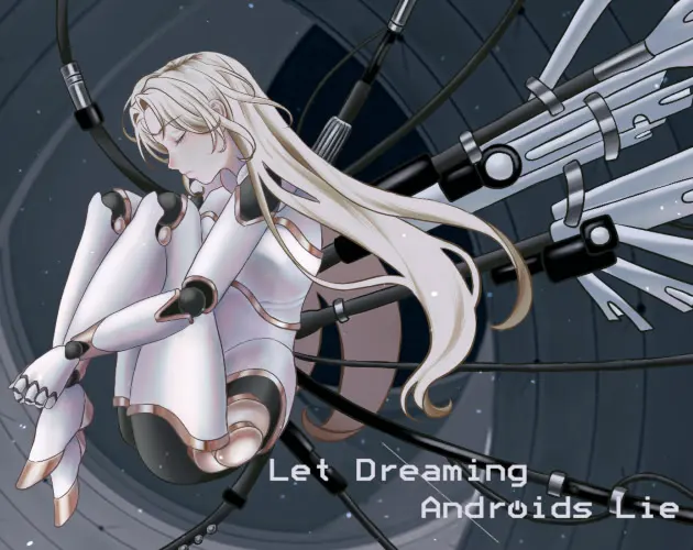 Let Dreaming Androids Lie
