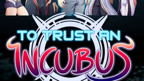 To Trust an Incubus