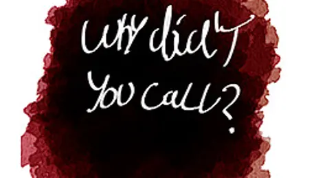 Why didn't you call?