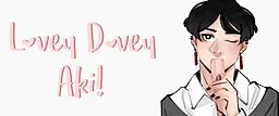 Lovey Dovey Aki!
