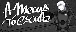 A Means to Escape
