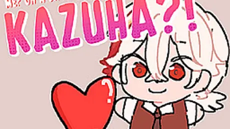 me? on a date with KAZUHA?!