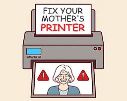 Fix Your Mother's Printer