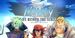 Trinity: Life Beyond The Screen