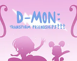 D-Mon: Transform Friendships!!!