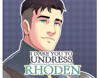I Dare You to Undress Rhoden
