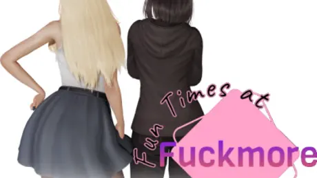 Fun Times at Fuckmore