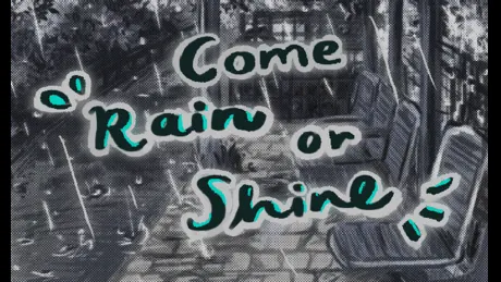 Come Rain or Shine