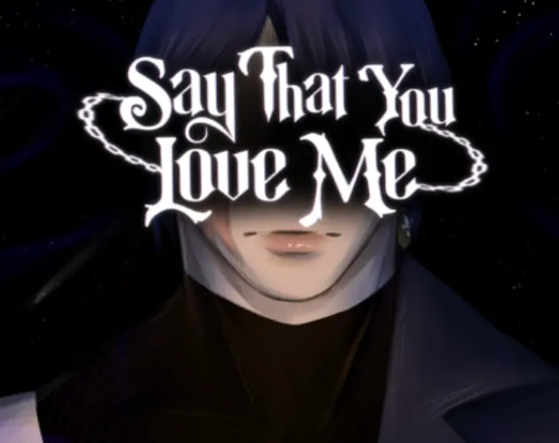 Say That You Love Me