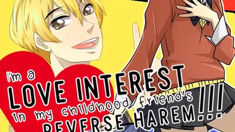 I'm a love interest in my childhood friend's reverse harem!!!