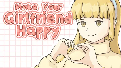 Make Your Girlfriend Happy
