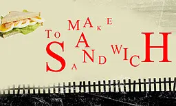 How to Make a Sandwich