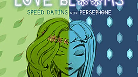 LOVE BLOOMS: Speed Dating with Persephone