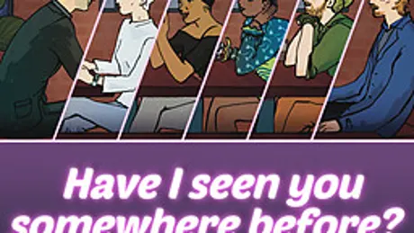 Have I seen you somewhere before?