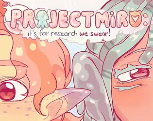 PROJECT MIRO: It's For Research, We Swear!