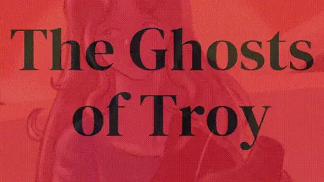 The Ghosts of Troy