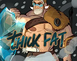 Thick Fat