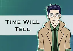 Time Will Tell