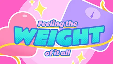 Feeling the Weight of It All