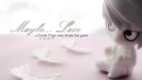 Maybe... Love