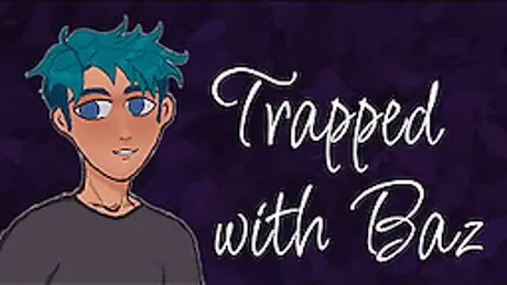 Trapped with Baz