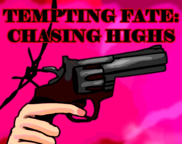 TEMPTING FATE: CHASING HIGHS