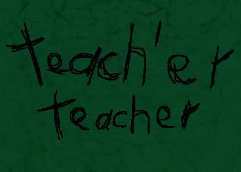 Teach 'er Teacher
