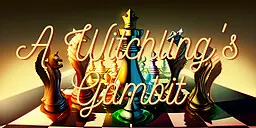 A Witchling's Gambit