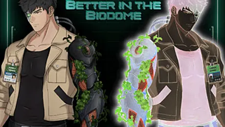Life Is Better in the Biodome