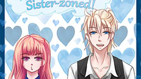 Straight Up: Sister-zoned!