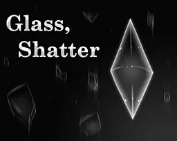 Glass, Shatter