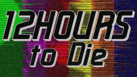 12 Hours to Die