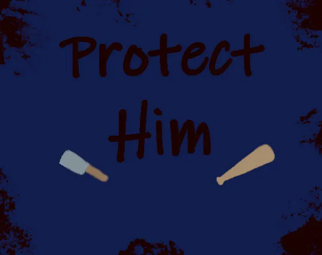 Protect him