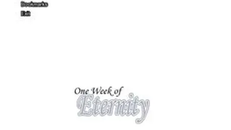 One Week of Eternity