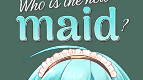 Who is the new maid?