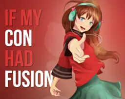 If My Con Had Fusion