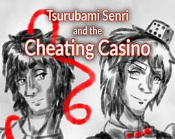 Tsurubami Senri and the Cheating Casino