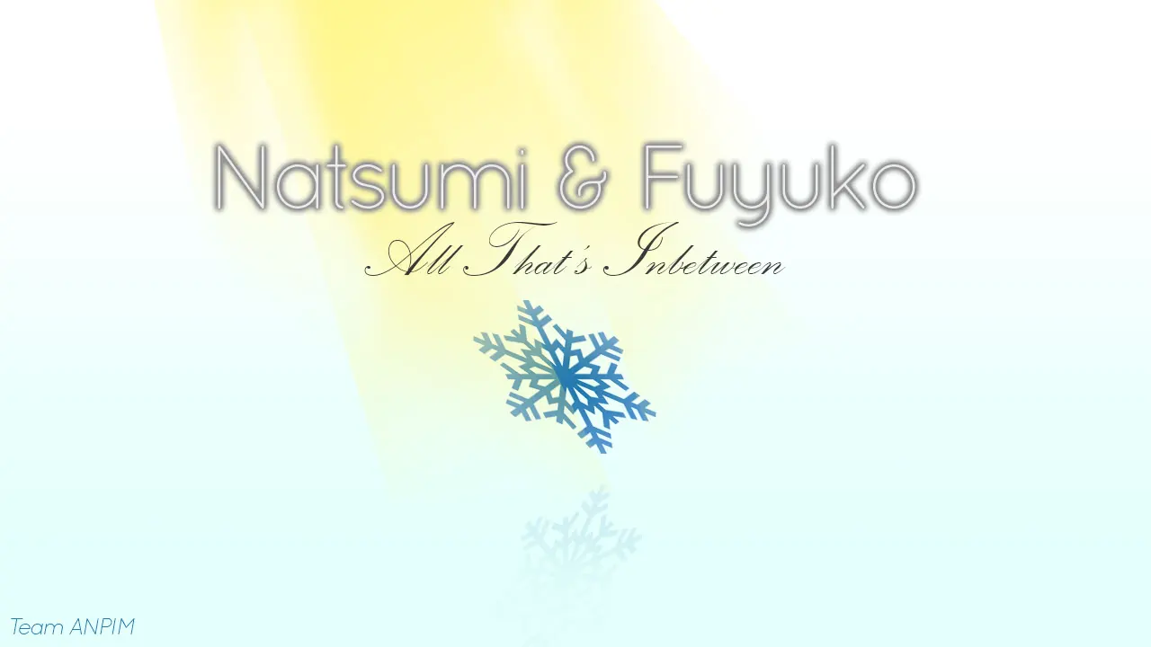 Natsumi & Fuyuko: All That's Inbetween