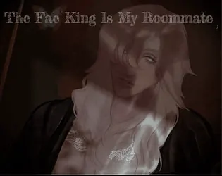 The Fae King Is My Roommate
