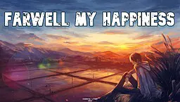 Farewell My Happiness