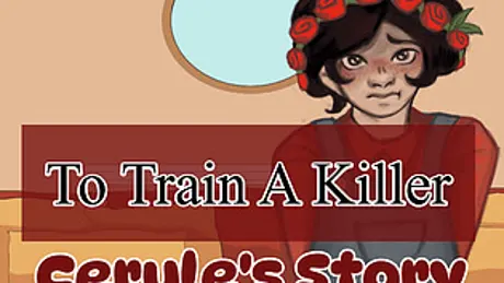 To Train A Killer: Cerule's Story
