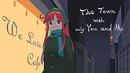 The Town with Only You and Me