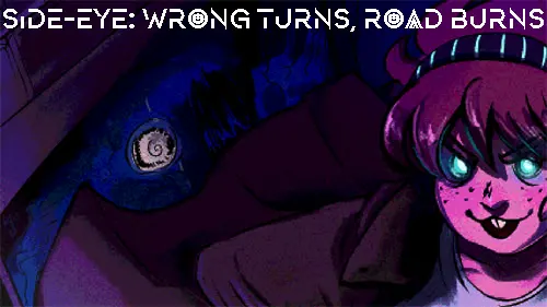 Side-Eye: Wrong Turns, Road Burns